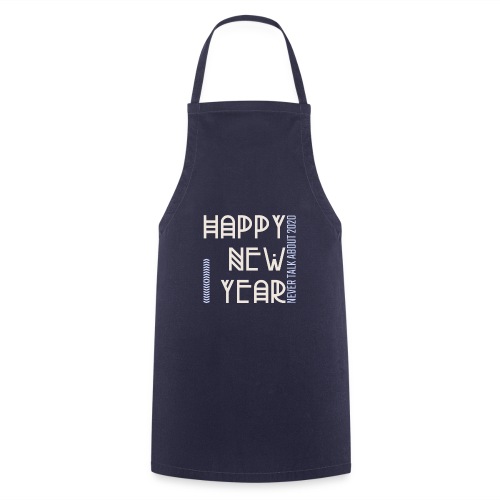 Happy New Year Sprich nie über 2020 Lustig - Kochschürze