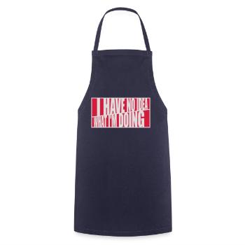 I Have No Idea - Cooking Apron - navy - Front - AI Model Male 185 dark (185cm)