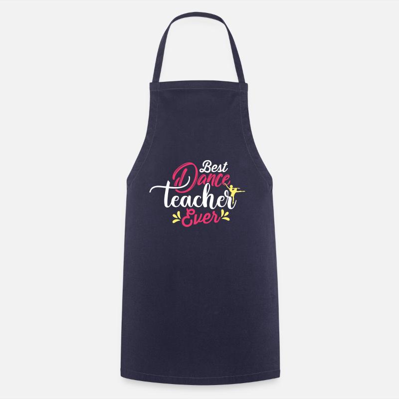 BEST DANCE TEACHER EVER - Tablier de cuisine - marine