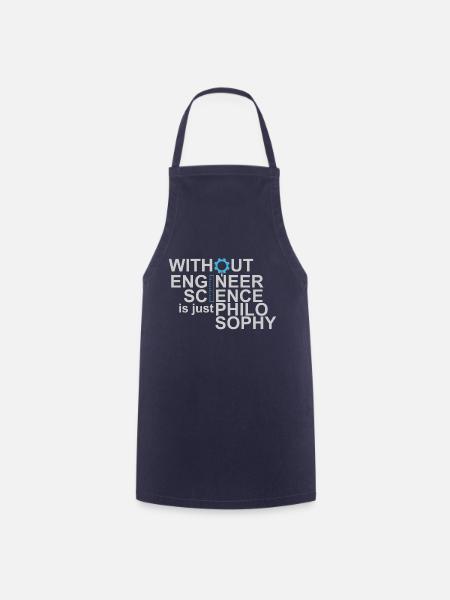 Without Engineers Science is just Philosophy Tee - Kochschürze - Navy