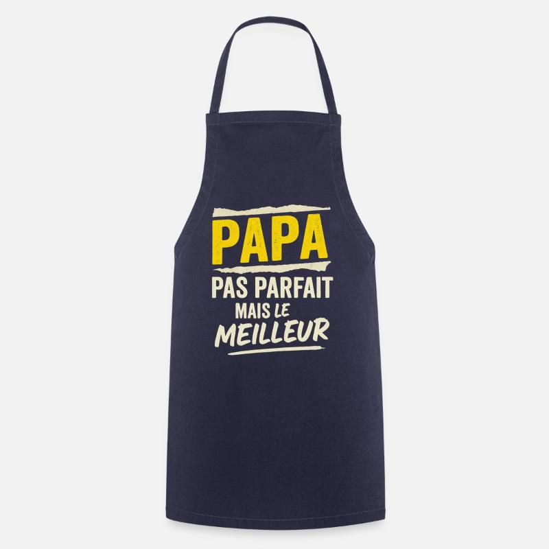 Papa pas parfait mais le meilleur idée cadeau père - Tablier de cuisine - marine