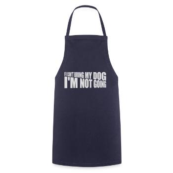 bring my dog quote - Cooking Apron - navy - Front - AI Model Male 185 dark (185cm)