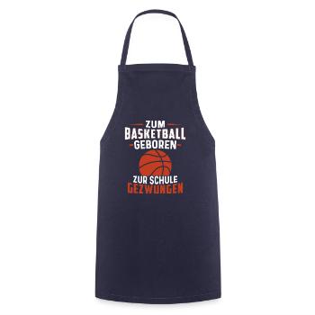 Zum Basketball geboren Zur Schule gezwungen - Kochschürze - Navy - Vorne - AI Model Male 185 dark (185cm)