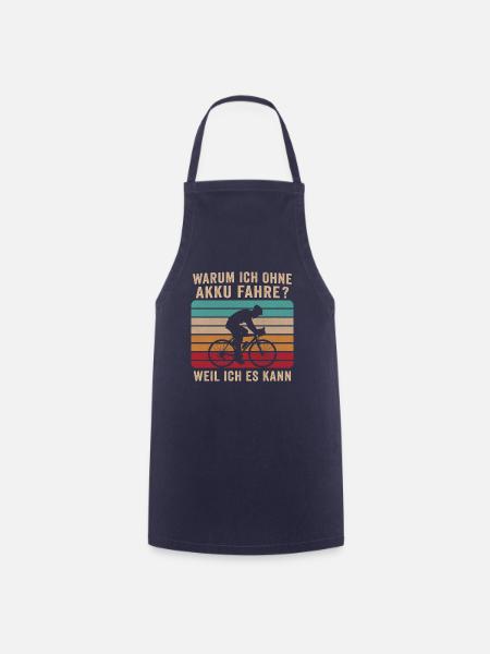 Warum ich ohne Akku fahre Weil ich es kann - Kochschürze - Navy