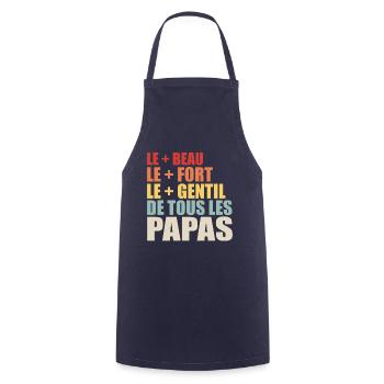 Le Plus Beau De Tous Les Papas Cadeau Papa - Tablier de cuisine - marine - Devant - AI Model Male 185 dark (185cm)