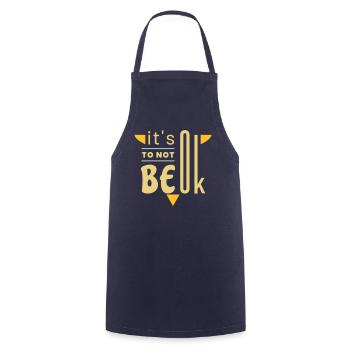 It's ok to not be ok - Cooking Apron - navy - Front - AI Model Male 185 dark (185cm)
