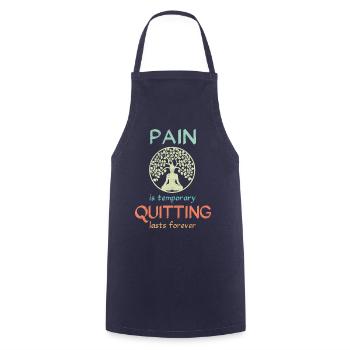 Pain is temporary quitting lasts forever Meditatio - Cooking Apron - navy - Front - AI Model Male 185 dark (185cm)