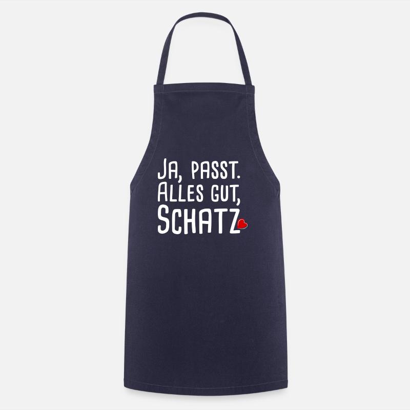 Ja passt. Alles gut, Schatz. - Kochschürze - Navy