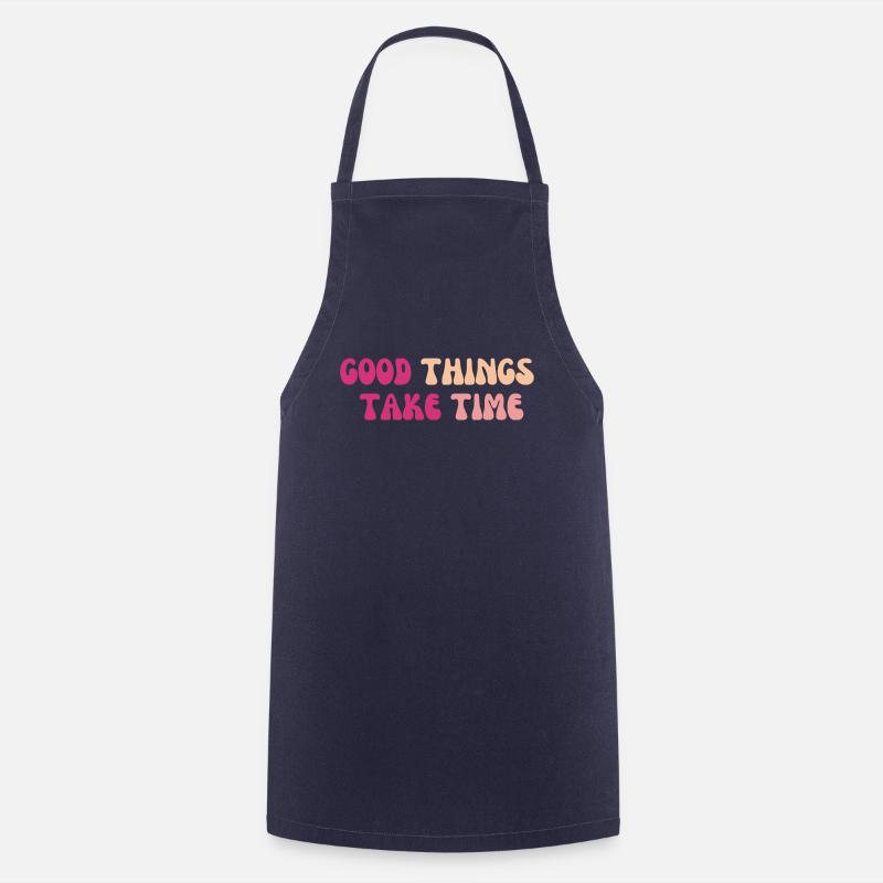 Good things take time - Kochschürze - Navy