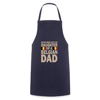Never mess with the daughter of a Belgian dad - Cooking Apron - navy - Front - AI Model Male 185 dark (185cm)