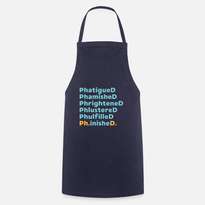 Phd graduation saying university gift - Cooking Apron - navy