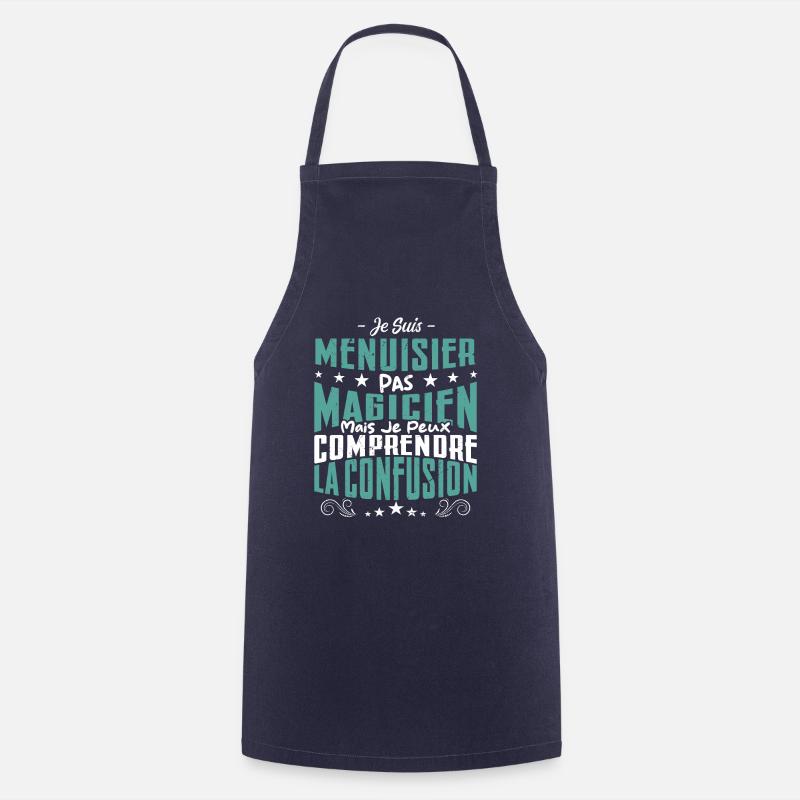 Je Suis menuisier Pas Magicien - Tablier de cuisine - marine