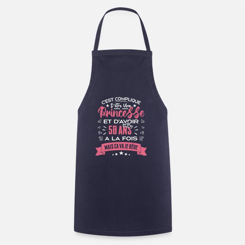 Une princesse a 50 ans, Cadeau d’anniversaire - Tablier de cuisine - marine