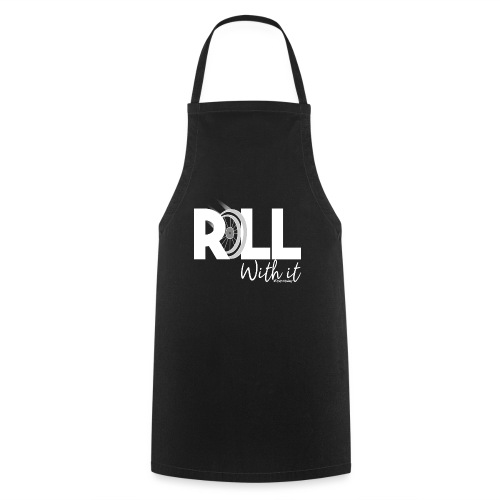 Amy's 'Roll with it' design (white text) - Cooking Apron