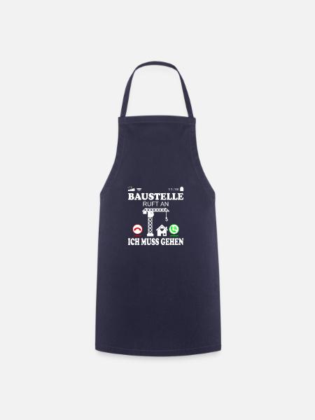Baustelle ruft an Spruch für Bauherr Bauherrin - Kochschürze - Navy