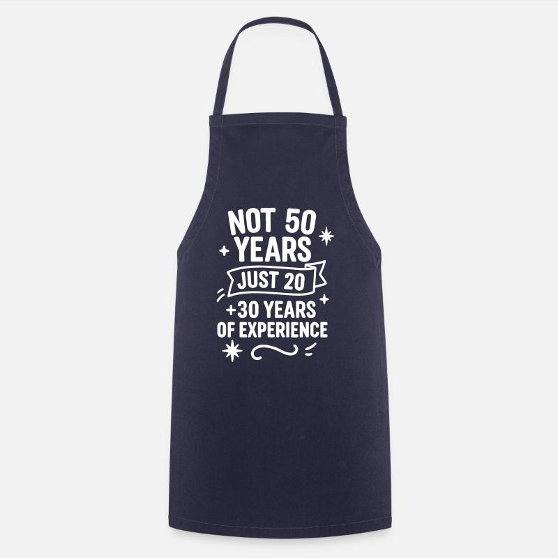 50th Birthday Gift – Just 20 + 30 Years Experience - Cooking Apron - navy