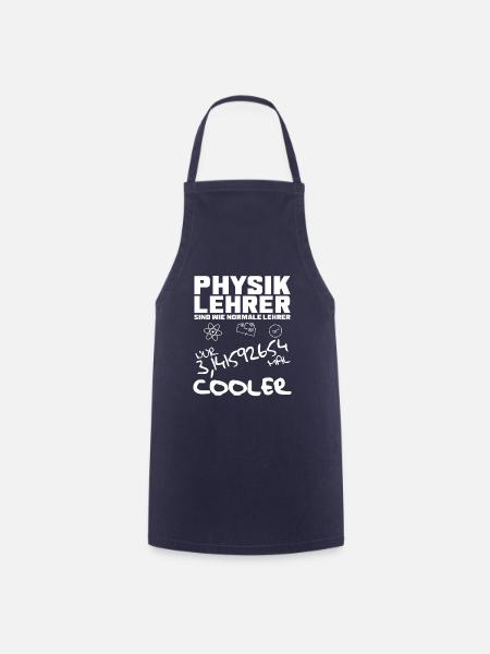 Physiklehrer sind 3,141592654 mal COOLER - Kochschürze - Navy