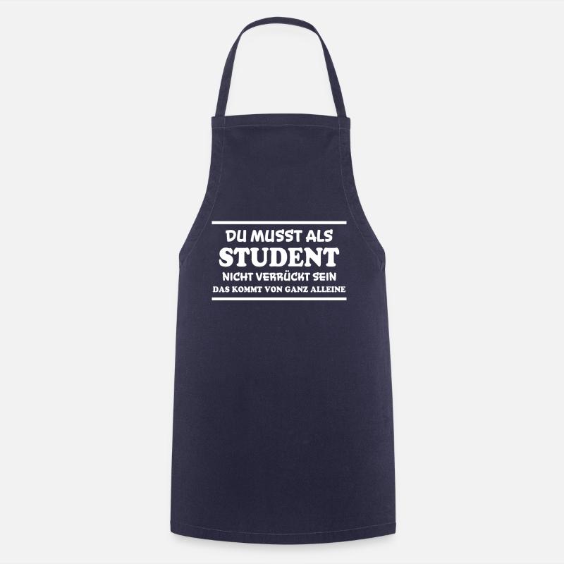Student Spruch Uni Universität Student Geschenk - Kochschürze - Navy