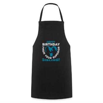 HAPPY BIRTHDAY FROM YOUR SUPERIOR SIBLING - Cooking Apron - black - Front - AI Model Male 185 dark (185cm)