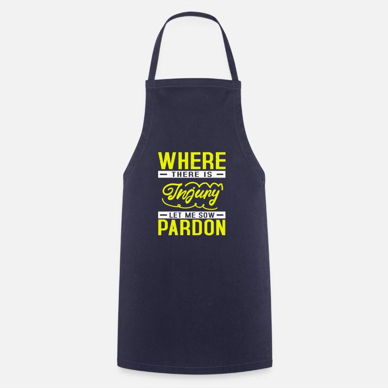 WHERE THERE IS LET ME SOW PARDON - Cooking Apron - navy