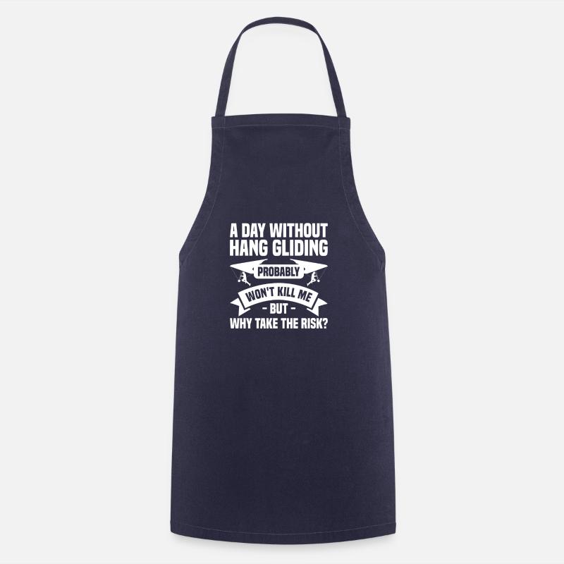 A Day Without Hang Gliding Probably Won't Kill Me - Cooking Apron - navy