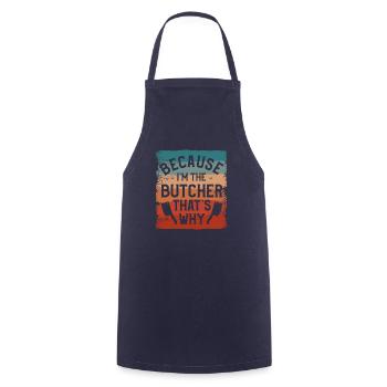 Because I'm The Butcher That's Why Butchery - Cooking Apron - navy - Front - AI Model Male 185 dark (185cm)