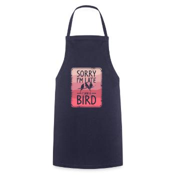 Sorry I'm Late I Saw A Bird Birdwatching Bird - Cooking Apron - navy - Front - AI Model Male 185 dark (185cm)