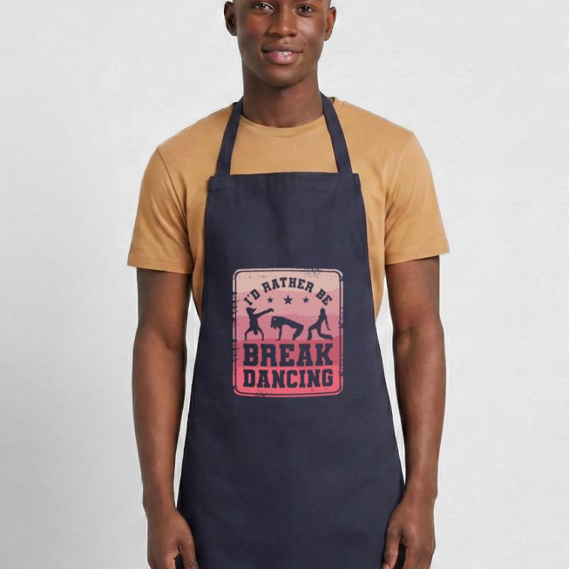 I'd Rather Be Breakdancing Breakdance Breakdancer Cooking Apron