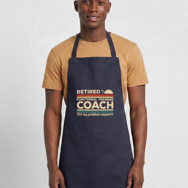 Retired Functional Training Coach Not My Problem Cooking Apron