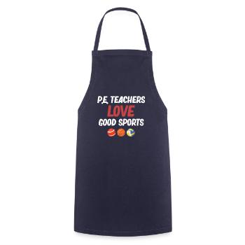 Physical Education Teachers Love Good Sports Sports Teacher - Cooking Apron - navy - Front - AI Model Male 185 dark (185cm)