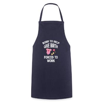 Born to help with childbirth, forced to - Cooking Apron - navy - Front - AI Model Male 185 dark (185cm)