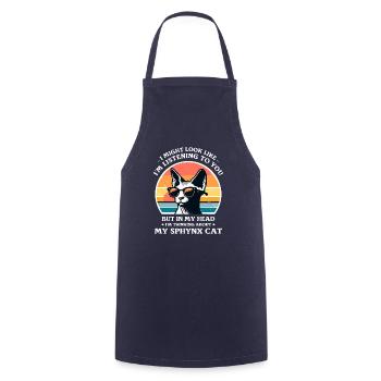I Might Look Like I'm Listening To You Sphynx - Cooking Apron - navy - Front - AI Model Male 185 dark (185cm)