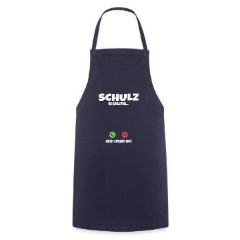 Schulz is Calling and I Must Go Fun Quote - Cooking Apron - navy - Front - AI Model Male 185 dark (185cm)