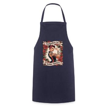 Giving up is not an option - birthday, Mother's Day, - Cooking Apron - navy - Front - AI Model Male 185 dark (185cm)