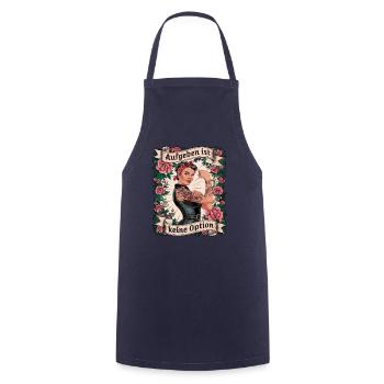 Giving up is not an option - birthday, Mother's Day, - Cooking Apron - navy - Front - AI Model Male 185 dark (185cm)