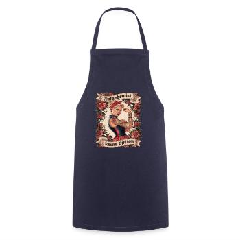 Giving up is not an option - birthday, Mother's Day, - Cooking Apron - navy - Front - AI Model Male 185 dark (185cm)