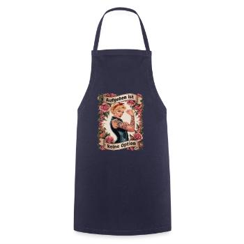 Giving up is not an option - birthday, Mother's Day, - Cooking Apron - navy - Front - AI Model Male 185 dark (185cm)