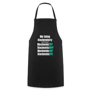 I do biochemistry, biochemistry scientist, - Cooking Apron - black - Front - AI Model Male 185 dark (185cm)