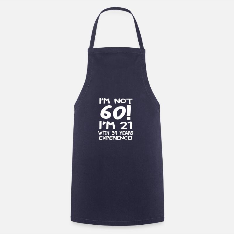 I'm Not 60! - Cooking Apron - navy