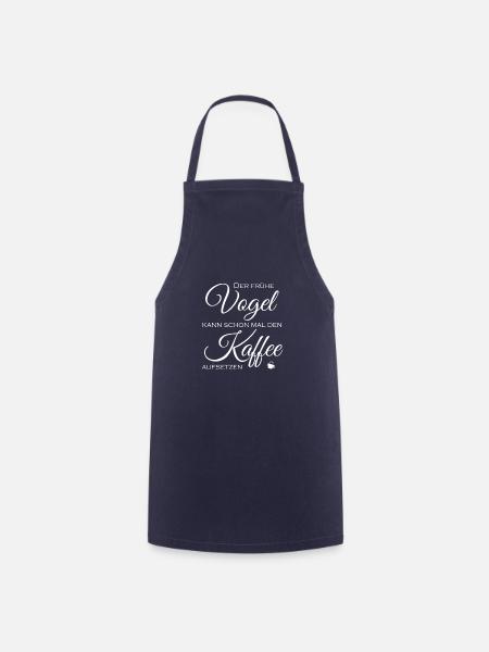 Der Frühe Vogel-Kaffee Lustiger Spruch Schlafen - Kochschürze - Navy