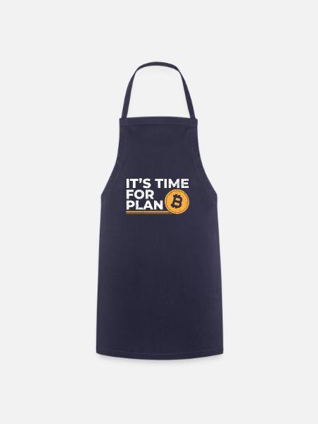 It Is Time For Plan B - Plan Bitcoin Geschenk - Kochschürze - Navy