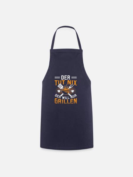 Der Tut Nix Der Will Nur Grillen BBQ Grillmeister - Kochschürze - Navy