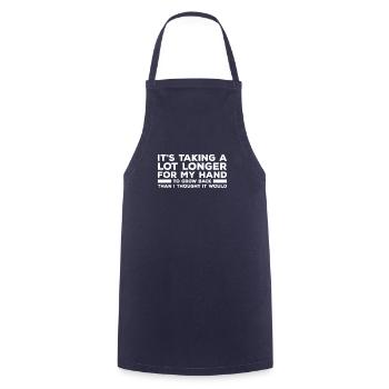 It's Taking A Lot Longer For My Hand To Grow Back - Cooking Apron - navy - Front - AI Model Male 185 dark (185cm)