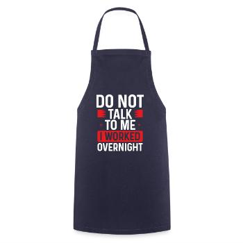 Night Shift Worker Do not talk to me Factory Job - Kochschürze - Navy - Vorne - AI Model Male 185 dark (185cm)