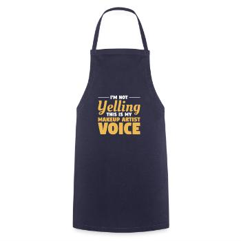 I'm Not Yelling This Is My Makeup Artist Voice - Cooking Apron - navy - Front - AI Model Male 185 dark (185cm)