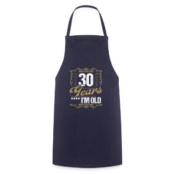 Humor 30 Birthday Idea Men Im Old Funny 30 Years - Kochschürze - Navy - Vorne - AI Model Male 185 dark (185cm)