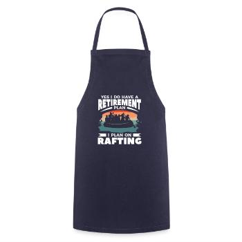 Yes I Do Have A Retirement Plan I Plan On Rafting - Cooking Apron - navy - Front - AI Model Male 185 dark (185cm)