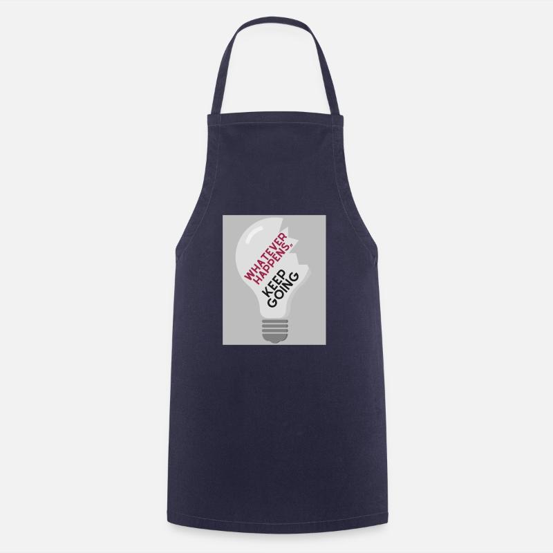 Whatever Happens,, keep going - Cooking Apron - navy
