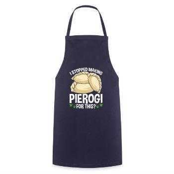 Pierogi Maker J’ai arrêté de faire Pierogi pour ça - Tablier de cuisine - marine - Devant - AI Model Male 185 dark (185cm)