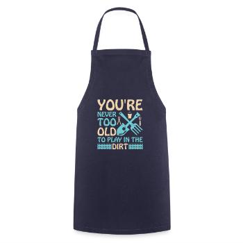 You're never too old to play in the dirt - Cooking Apron - navy - Front - AI Model Male 185 dark (185cm)